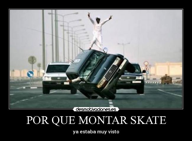 POR QUE MONTAR SKATE - ya estaba muy visto