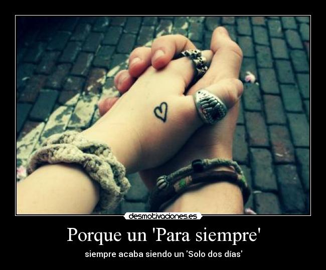 Porque un Para siempre - siempre acaba siendo un Solo dos días