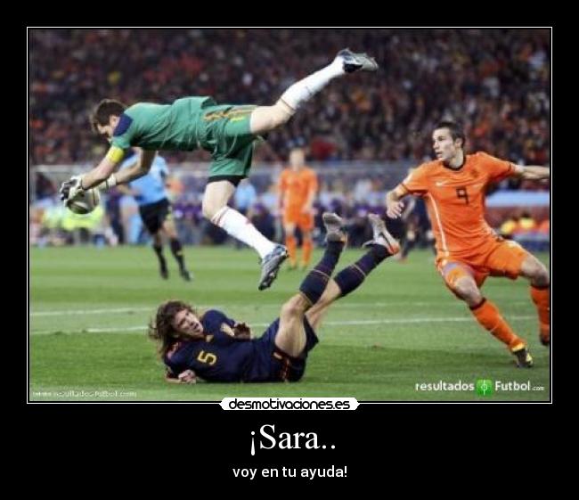 ¡Sara.. - voy en tu ayuda!