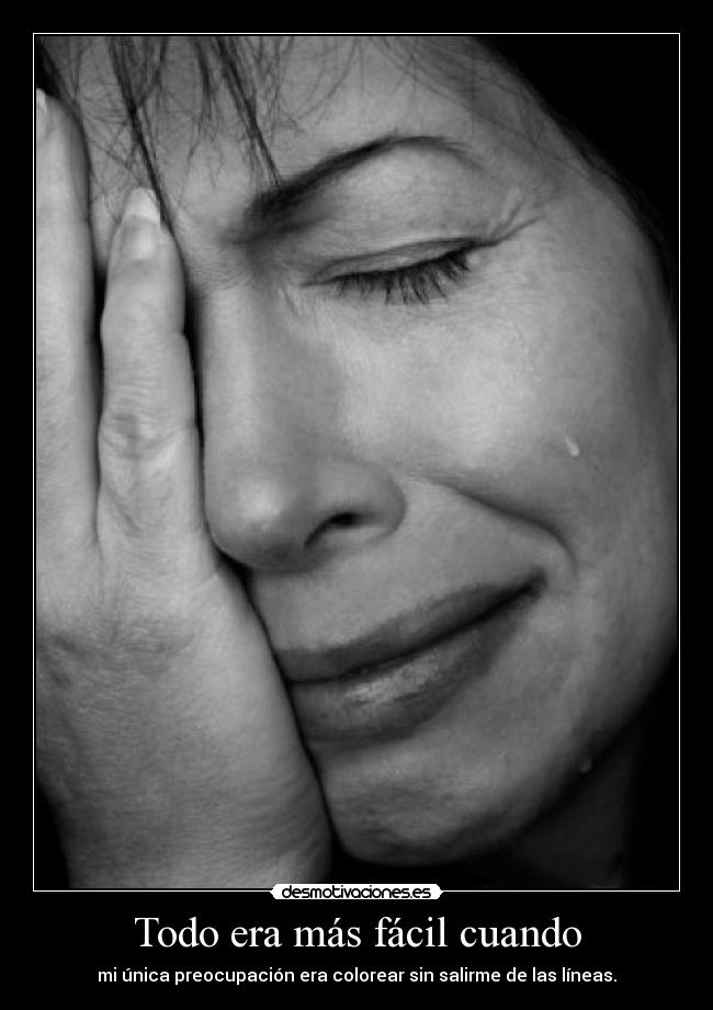 Todo era más fácil cuando -