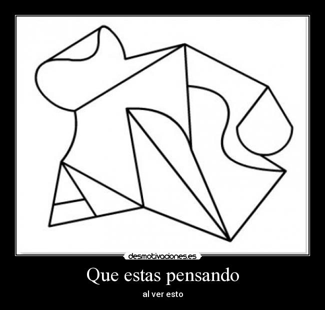 Que estas pensando - al ver esto