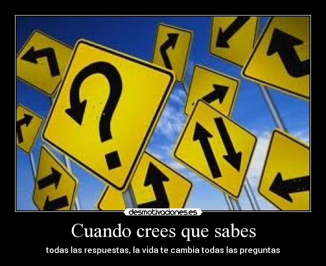 Cuando crees que sabes -