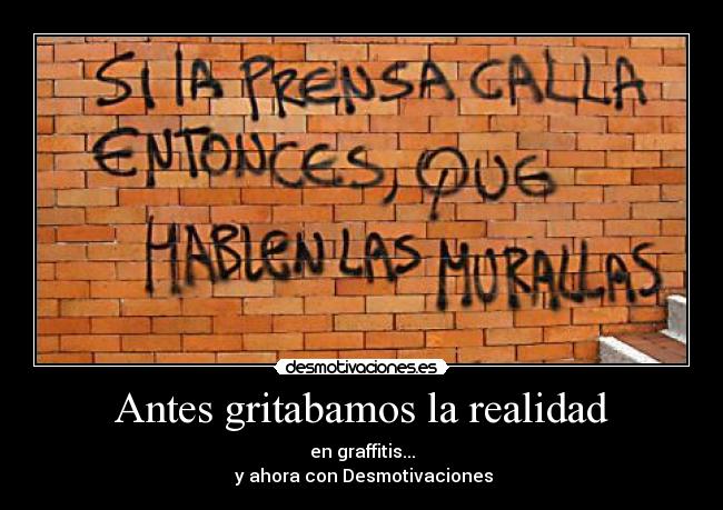 Antes gritabamos la realidad -