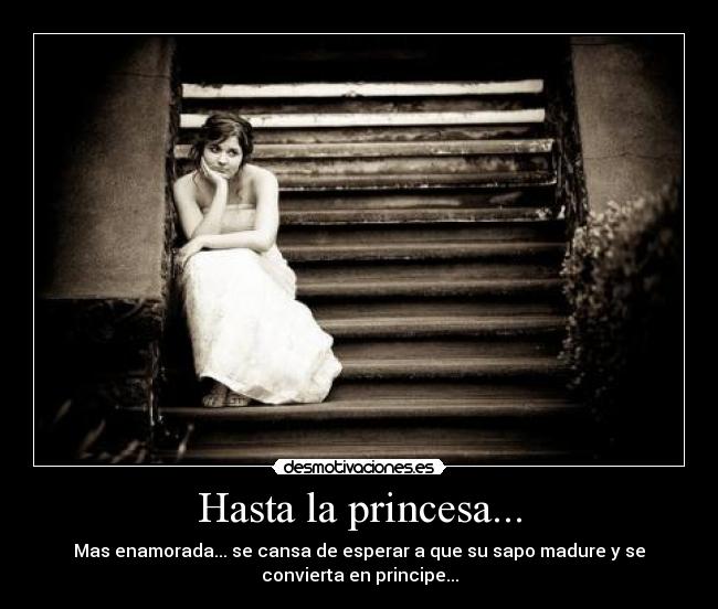 Hasta la princesa... -
