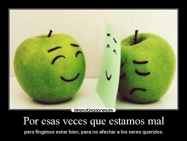 Por esas veces que estamos mal -