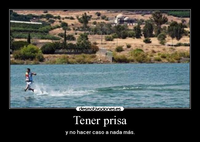 Tener prisa -
