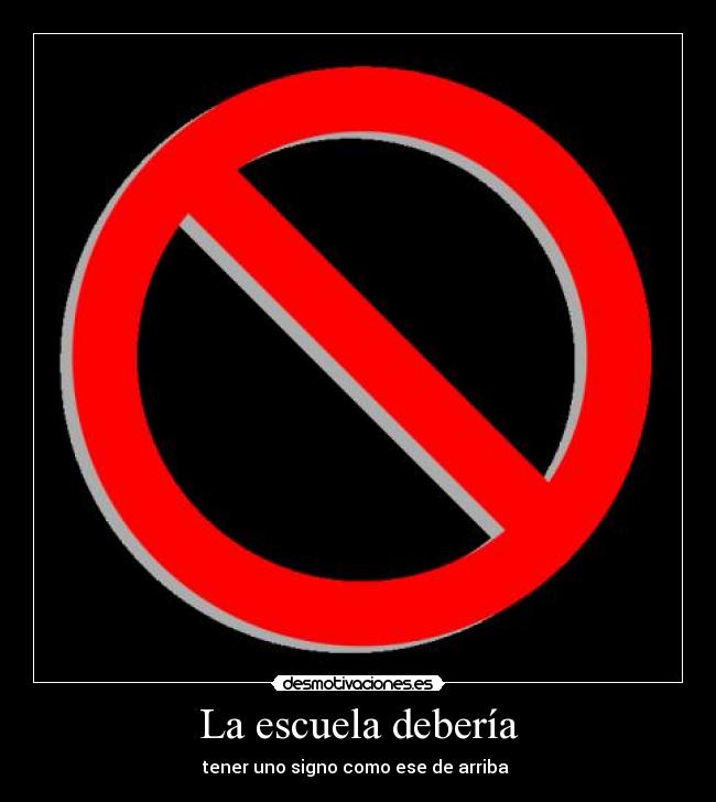 La escuela debería - tener uno signo como ese de arriba ↑