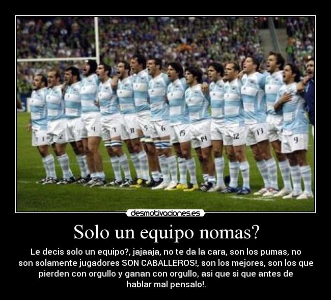 Solo un equipo nomas? -