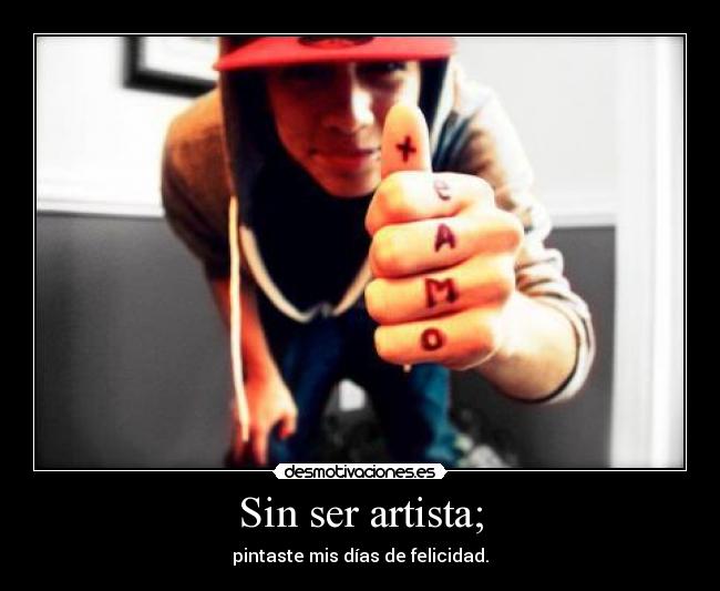 Sin ser artista; -