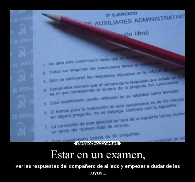 Estar en un examen, -