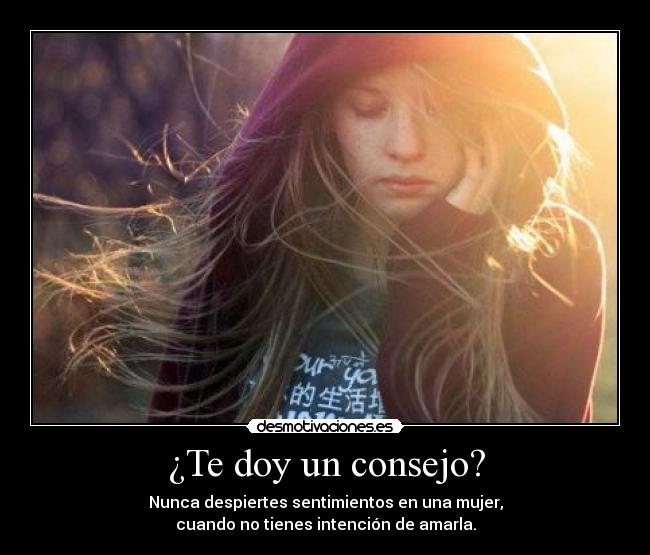 ¿Te doy un consejo? -