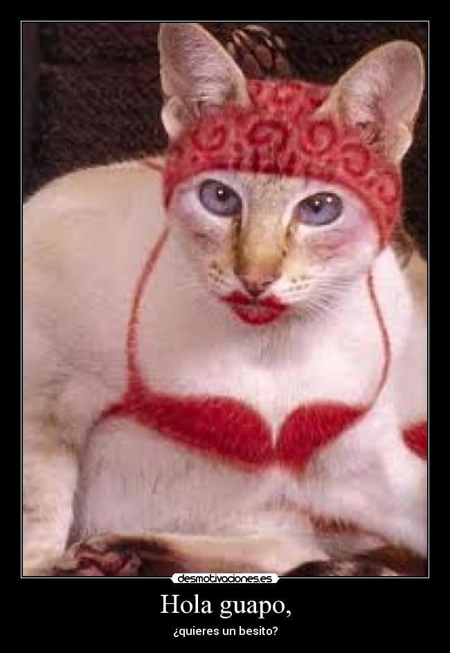 Hola guapo, - ¿quieres un besito?