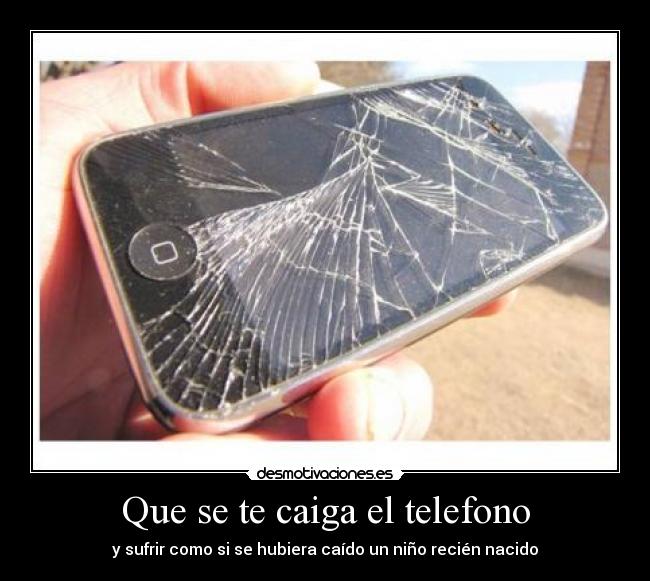 Que se te caiga el telefono - 