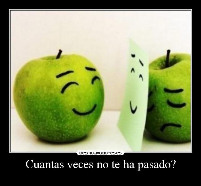 Cuantas veces no te ha pasado? -