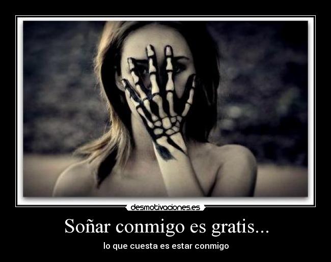 Soñar conmigo es gratis... -
