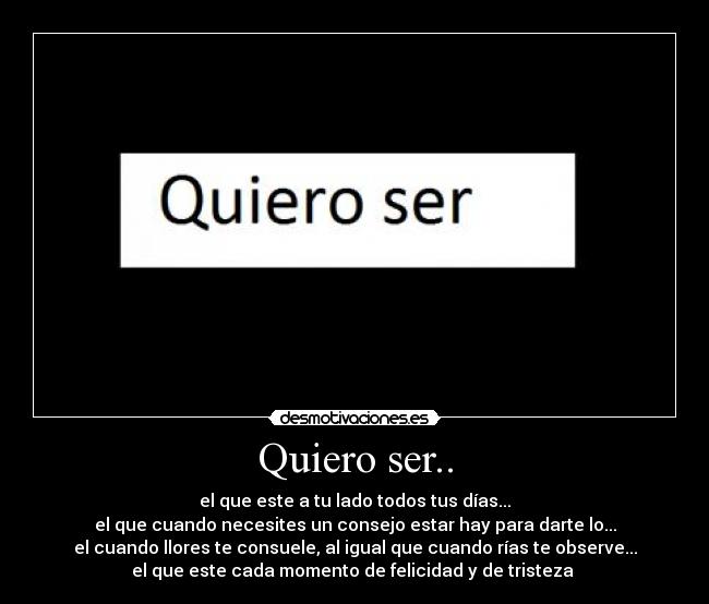 Quiero ser.. -