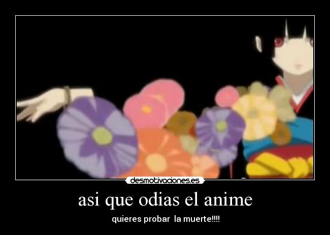 asi que odias el anime - 