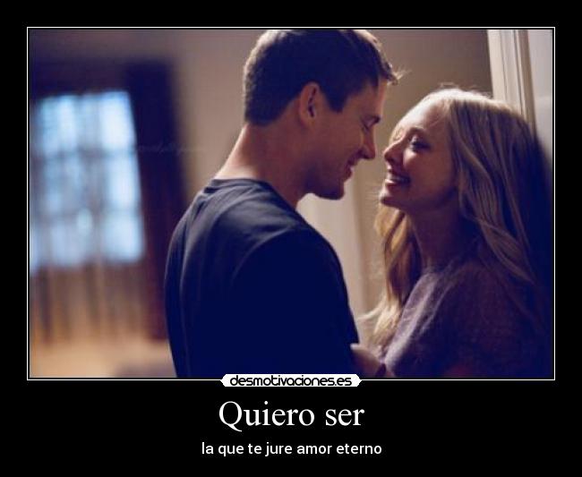 Quiero ser - la que te jure amor eterno