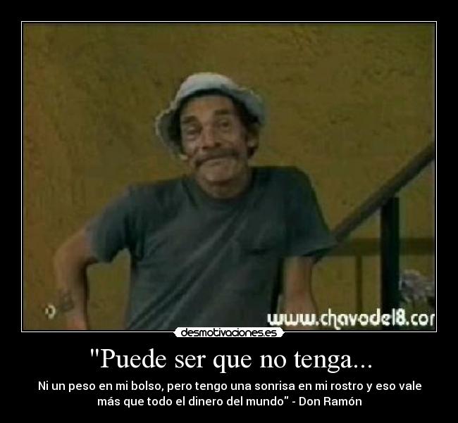 Puede ser que no tenga... - 