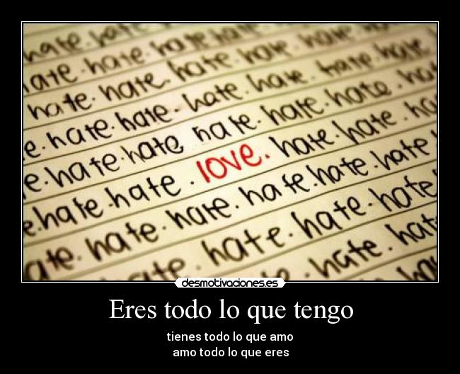 Eres todo lo que tengo -