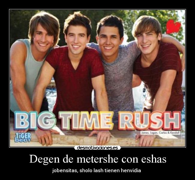 Degen de metershe con eshas - jobensitas, sholo lash tienen henvidia