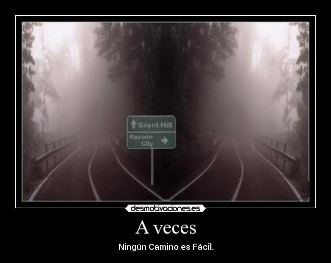 A veces - Ningún Camino es Fácil.