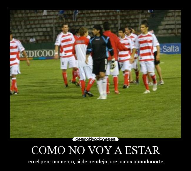 COMO NO VOY A ESTAR - en el peor momento, si de pendejo jure jamas abandonarte