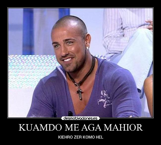 KUAMDO ME AGA MAHIOR - KIEHRO ZER KOMO HEL