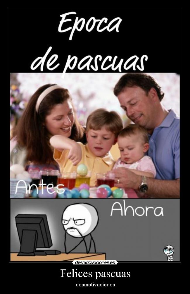 Felices pascuas - desmotivaciones