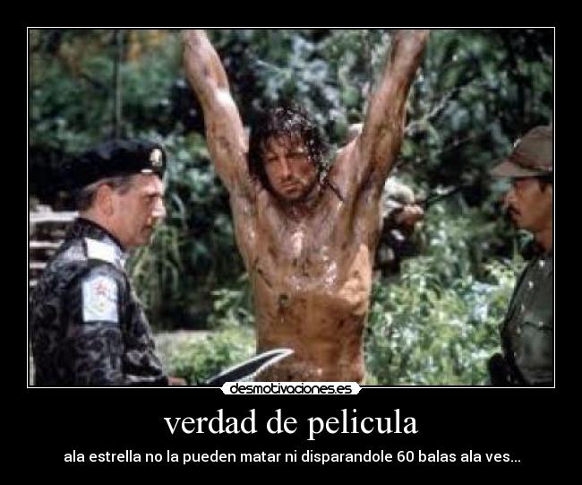 verdad de pelicula - ala estrella no la pueden matar ni disparandole 60 balas ala ves...