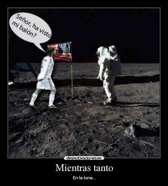 Mientras tanto - En la luna...