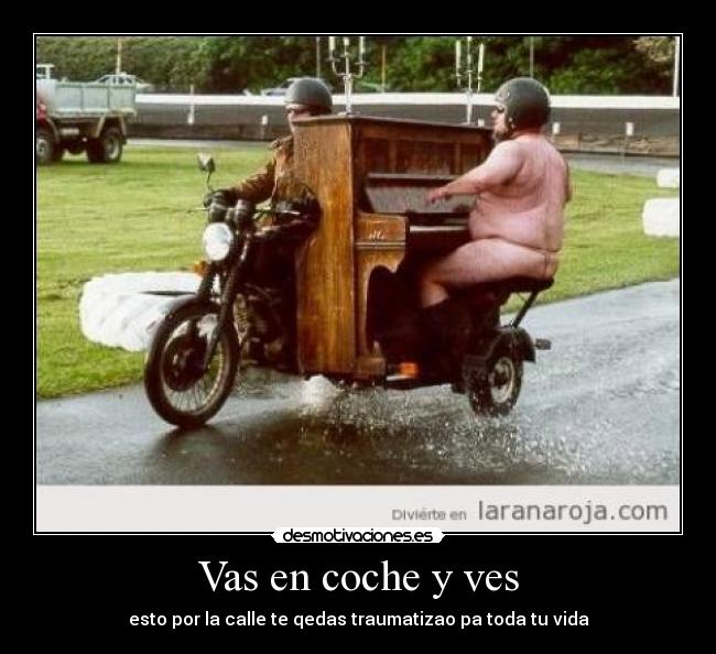 Vas en coche y ves -