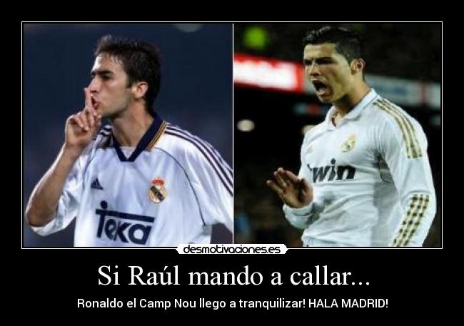 Si Raúl mando a callar... -