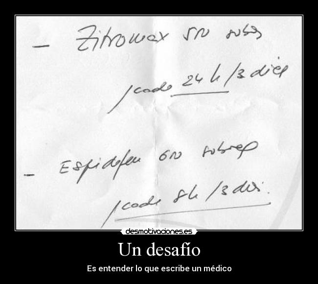 Un desafío - Es entender lo que escribe un médico