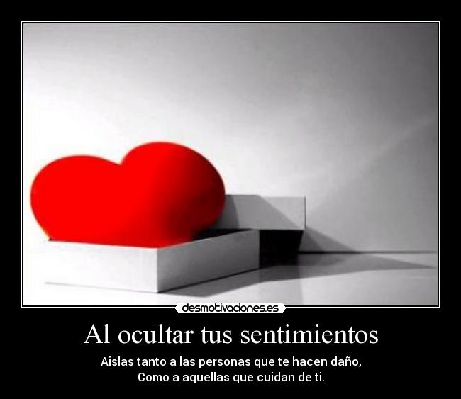 Al ocultar tus sentimientos -