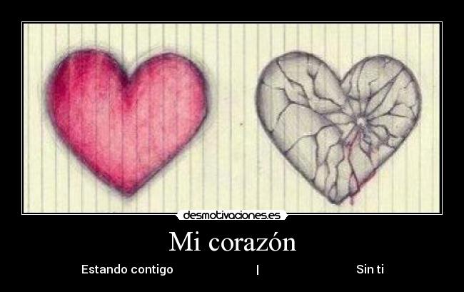 Mi corazón - Estando contigo | Sin ti