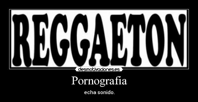 Pornografia - echa sonido.