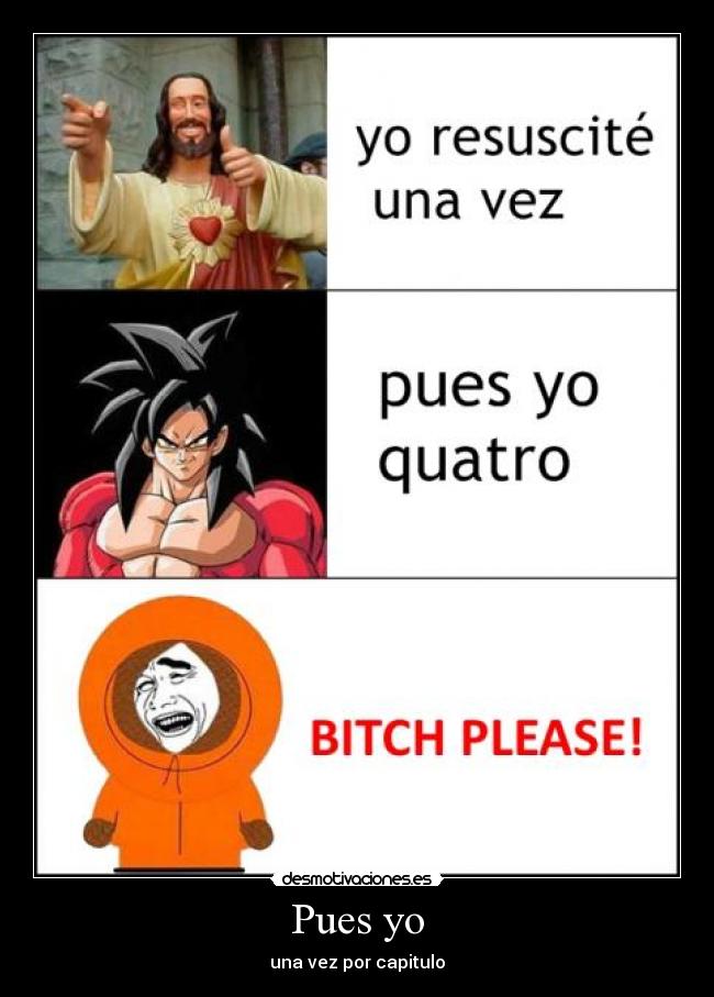 Pues yo - una vez por capitulo