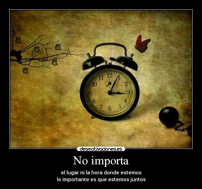 No importa -