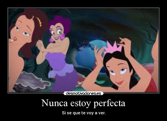 Nunca estoy perfecta -