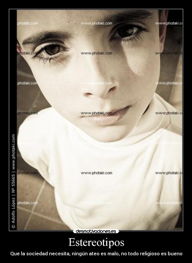 Estereotipos - Que la sociedad necesita, ningún ateo es malo, no todo religioso es bueno