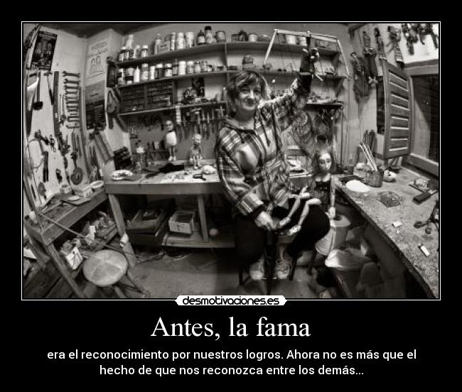 Antes, la fama -