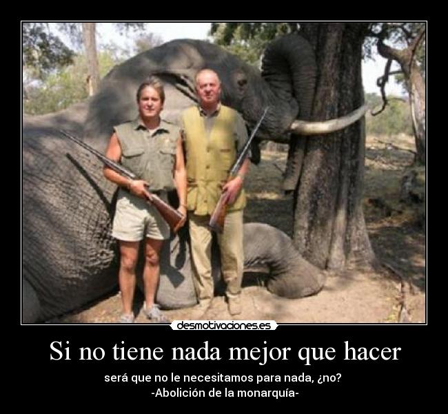 Si no tiene nada mejor que hacer -