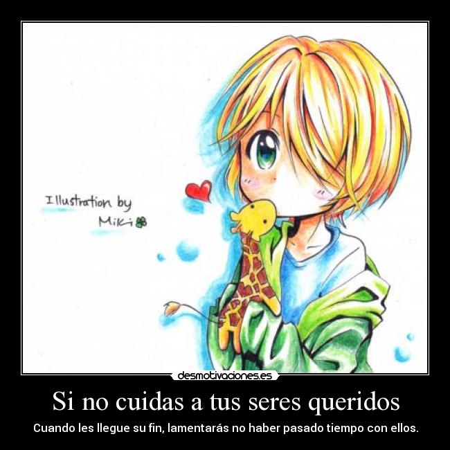 Si no cuidas a tus seres queridos - 