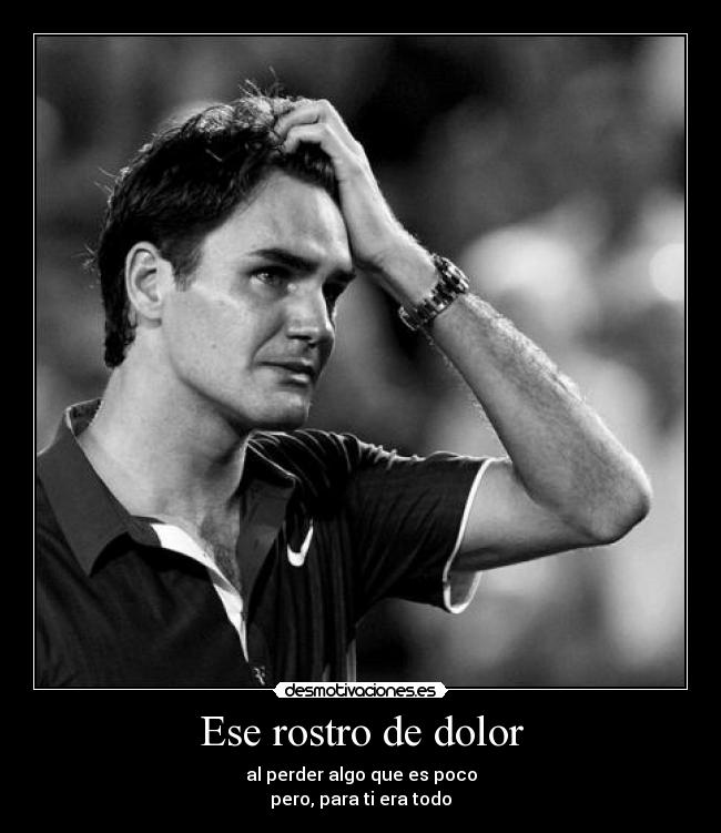 Ese rostro de dolor -