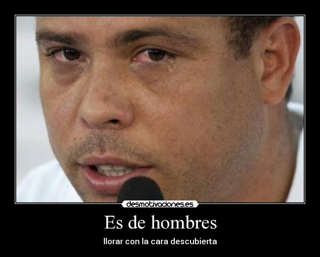 Es de hombres - llorar con la cara descubierta