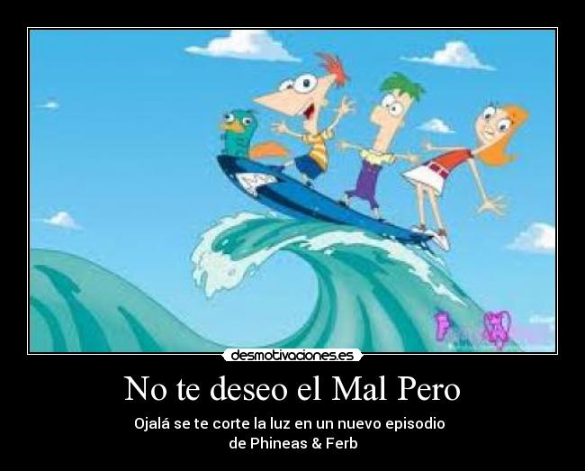 No te deseo el Mal Pero -