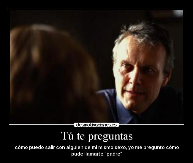 carteles homosexualidad padre hija homofobia desmotivaciones