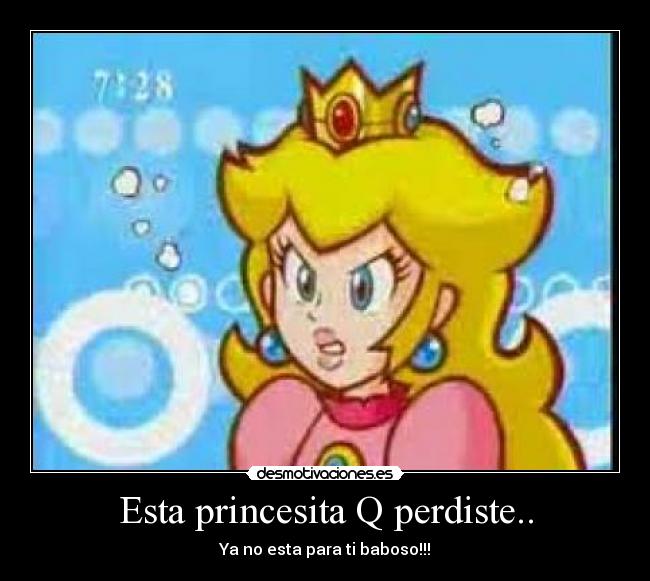 Esta princesita Q perdiste.. -