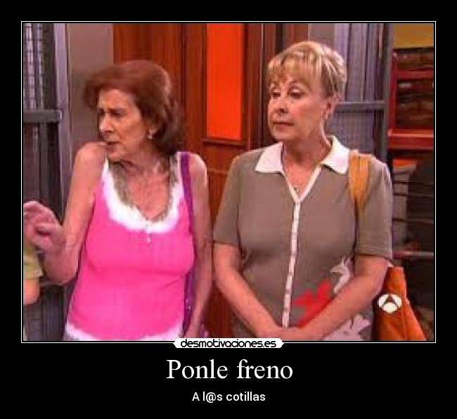 Ponle freno - A l@s cotillas